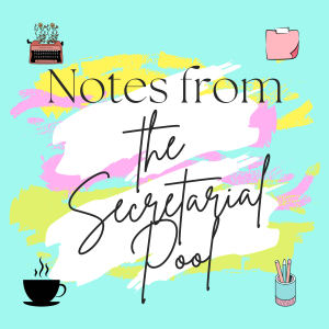 Notes from the Secretarial Pool