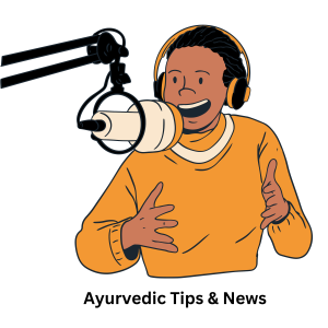 Ayurvedic Tips & News