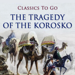 The Tragedy of the Korosko by Sir Arthur Conan Doyle