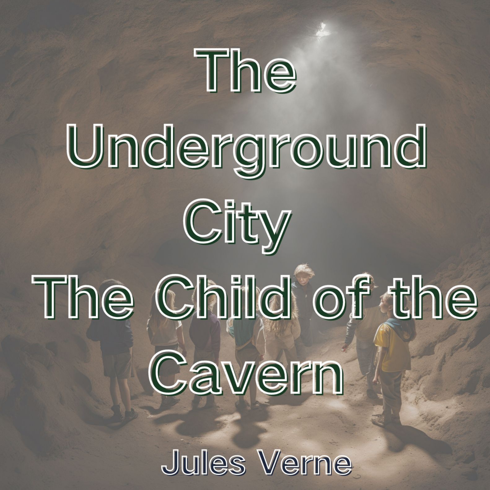 The Underground City or The Child of the Cavern by Jules Verne