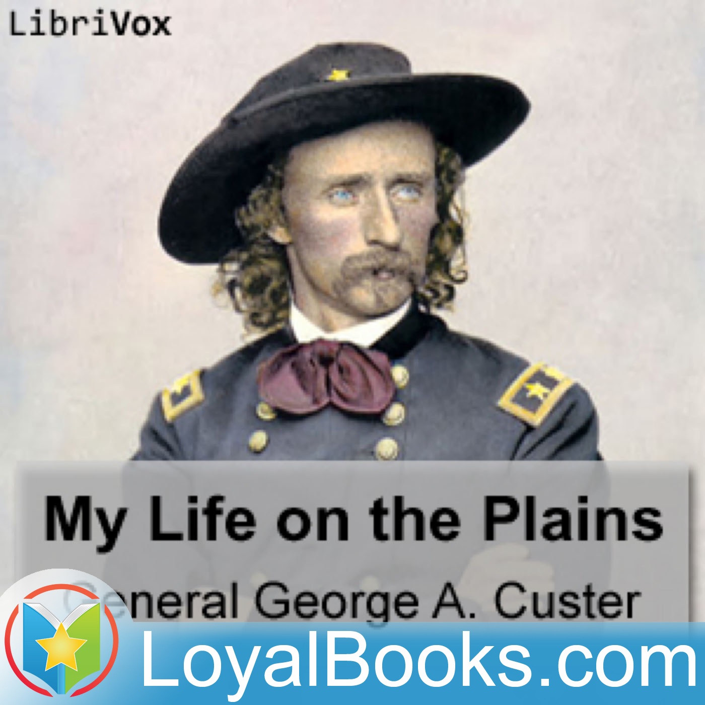 My Life on the Plains by Gen. George A. Custer