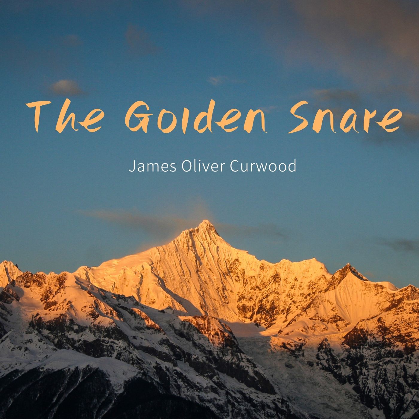 The Golden Snare by James Oliver Curwood