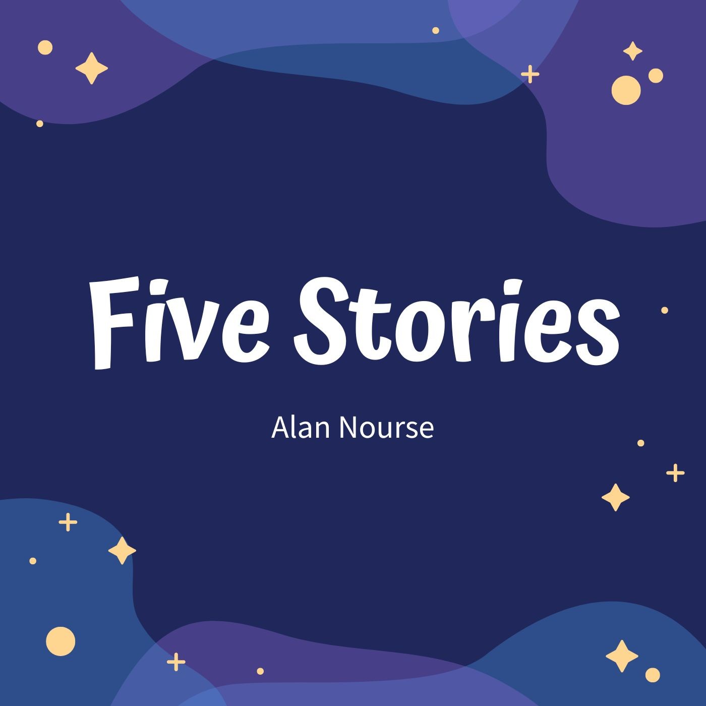 Five Stories by Alan Nourse by Alan Edward Nourse