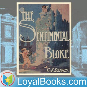 The Songs of a Sentimental Bloke by C. J. Dennis