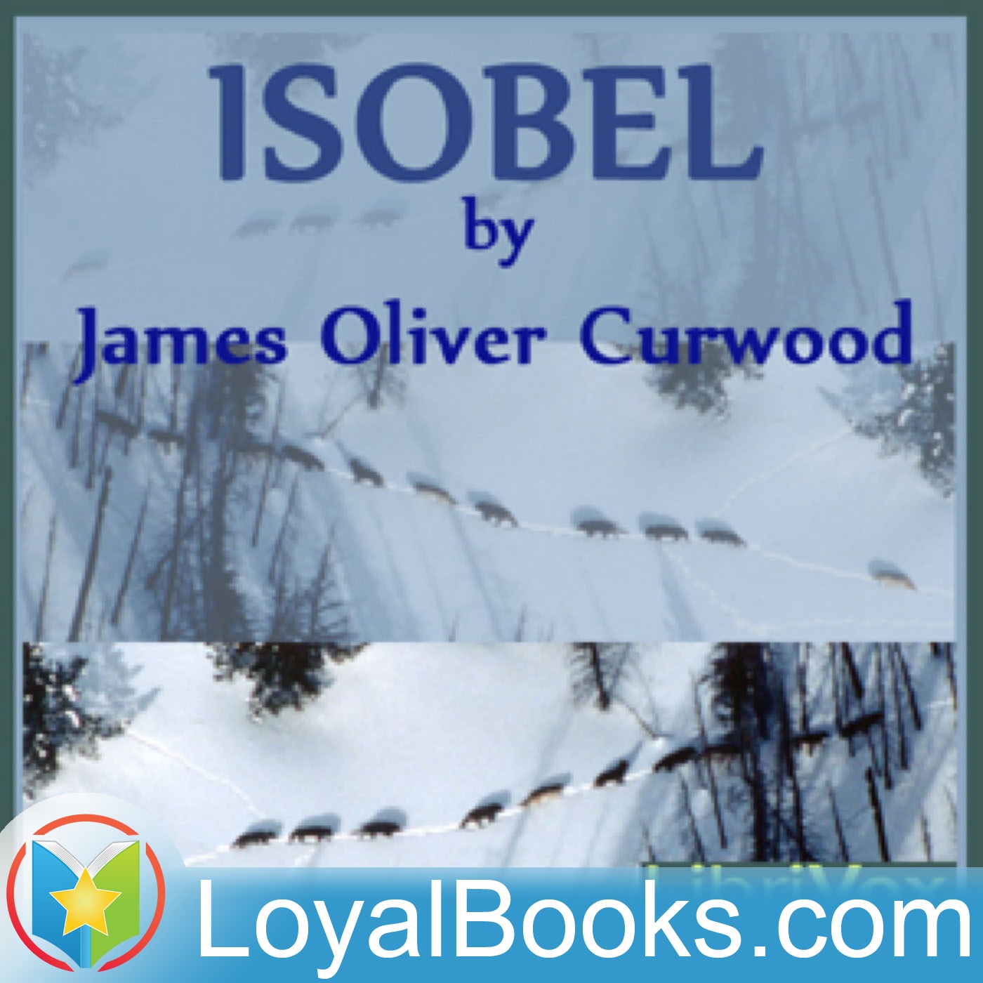 Isobel by James Oliver Curwood