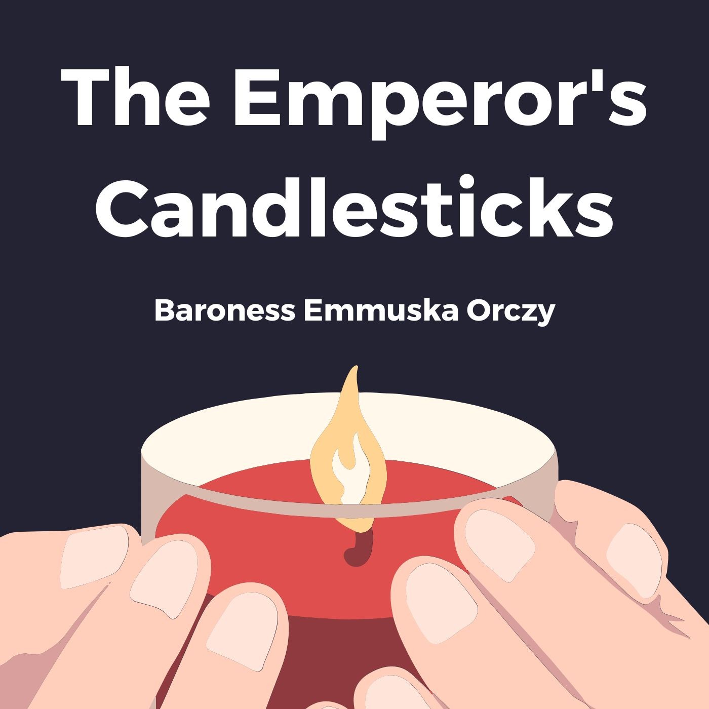 The Emperor’s Candlesticks by Baroness Emmuska Orczy