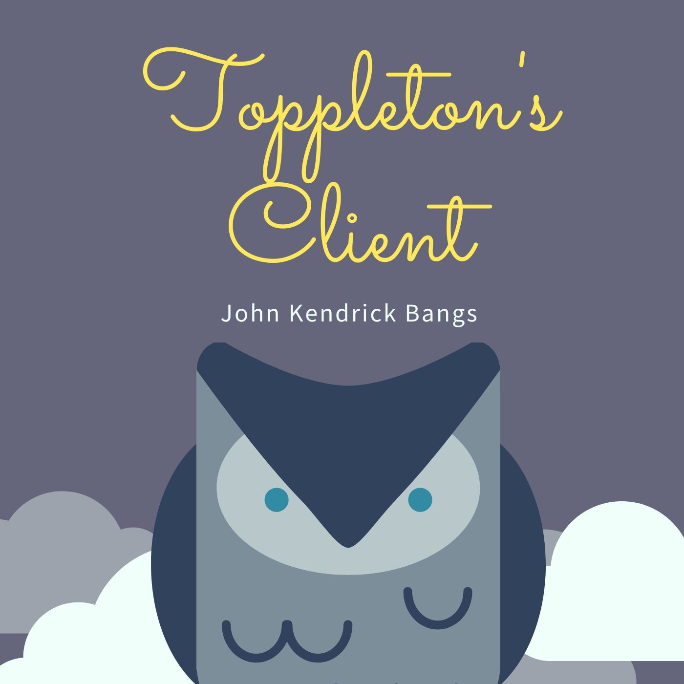 Toppleton’s Client by John Kendrick Bangs