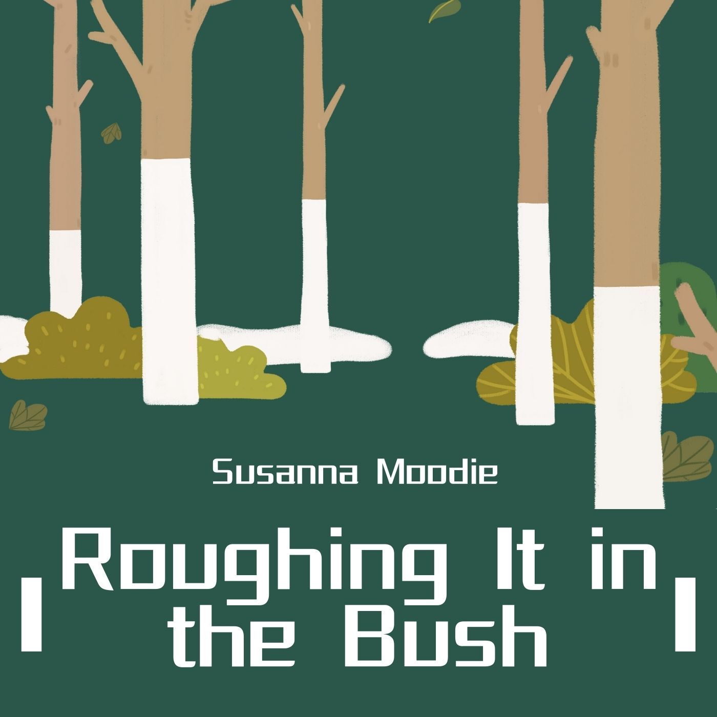 Roughing It in the Bush by Susanna Moodie