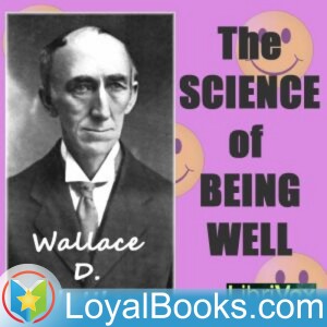 The Science of Being Well by Wallace D. Wattles