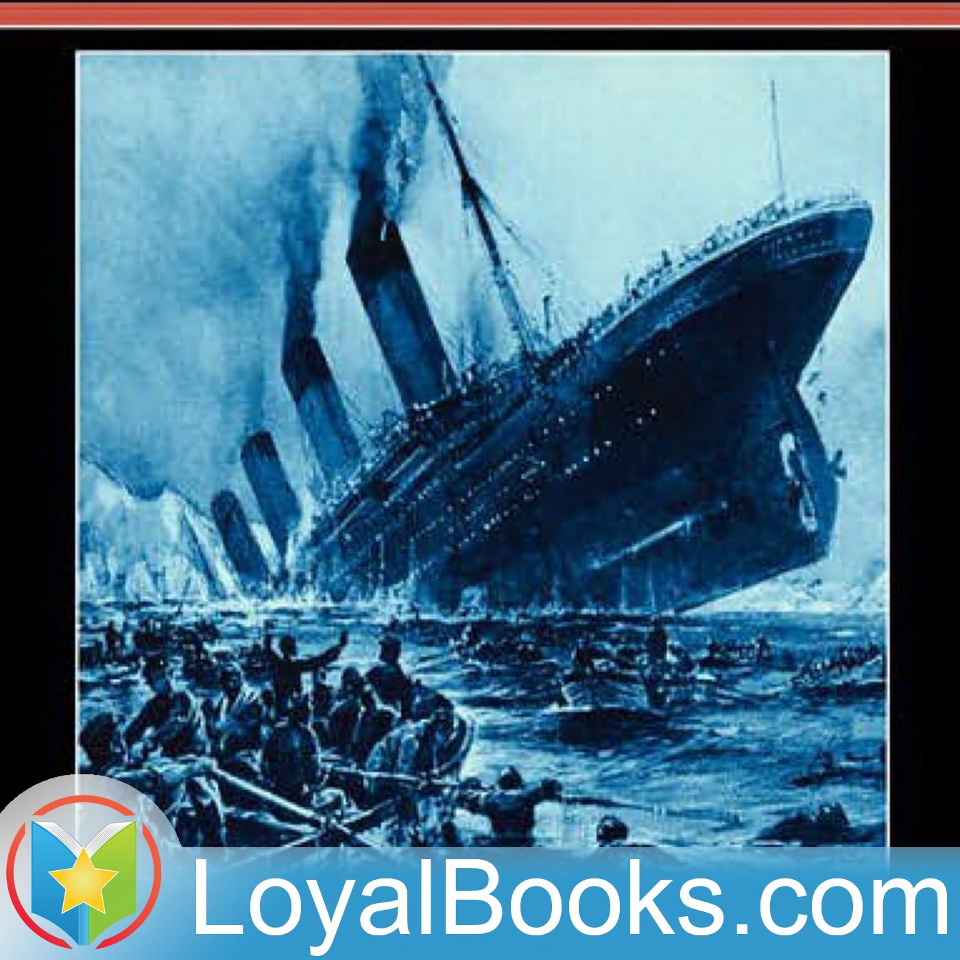 The Loss of the S. S. Titanic by Lawrence Beesley
