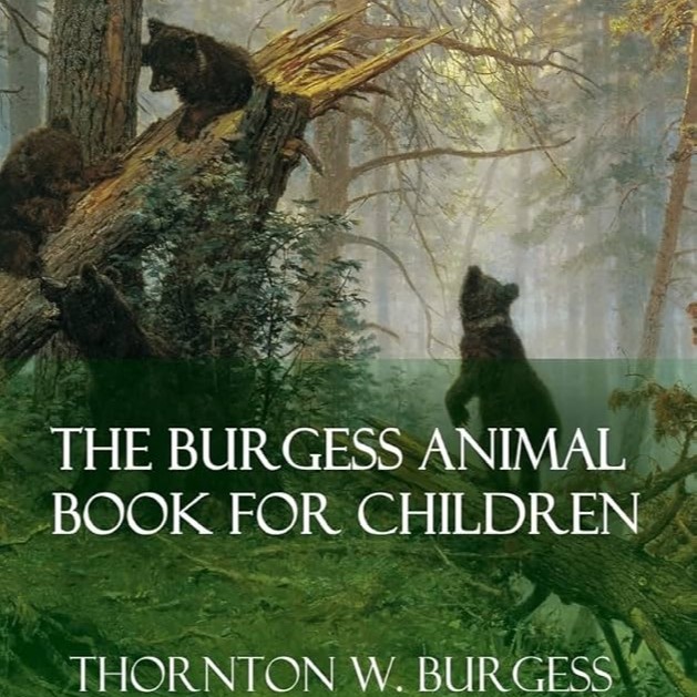 The Burgess Animal Book for Children by Thornton W. Burgess