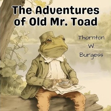 Adventures of Old Mr. Toad by Thornton W. Burgess