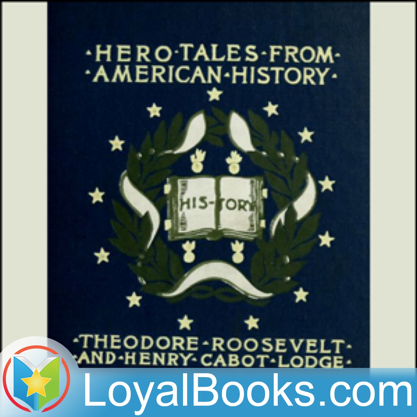 Hero Tales from American History by Henry Cabot Lodge