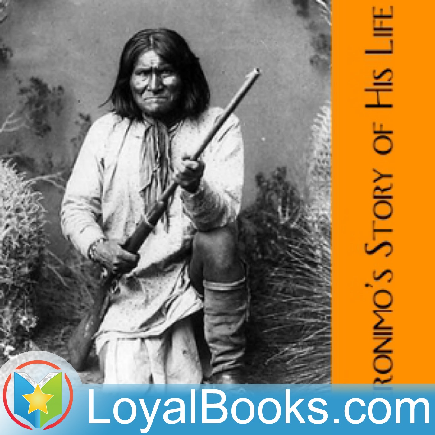 Geronimo’s Story of His Life by Geronimo