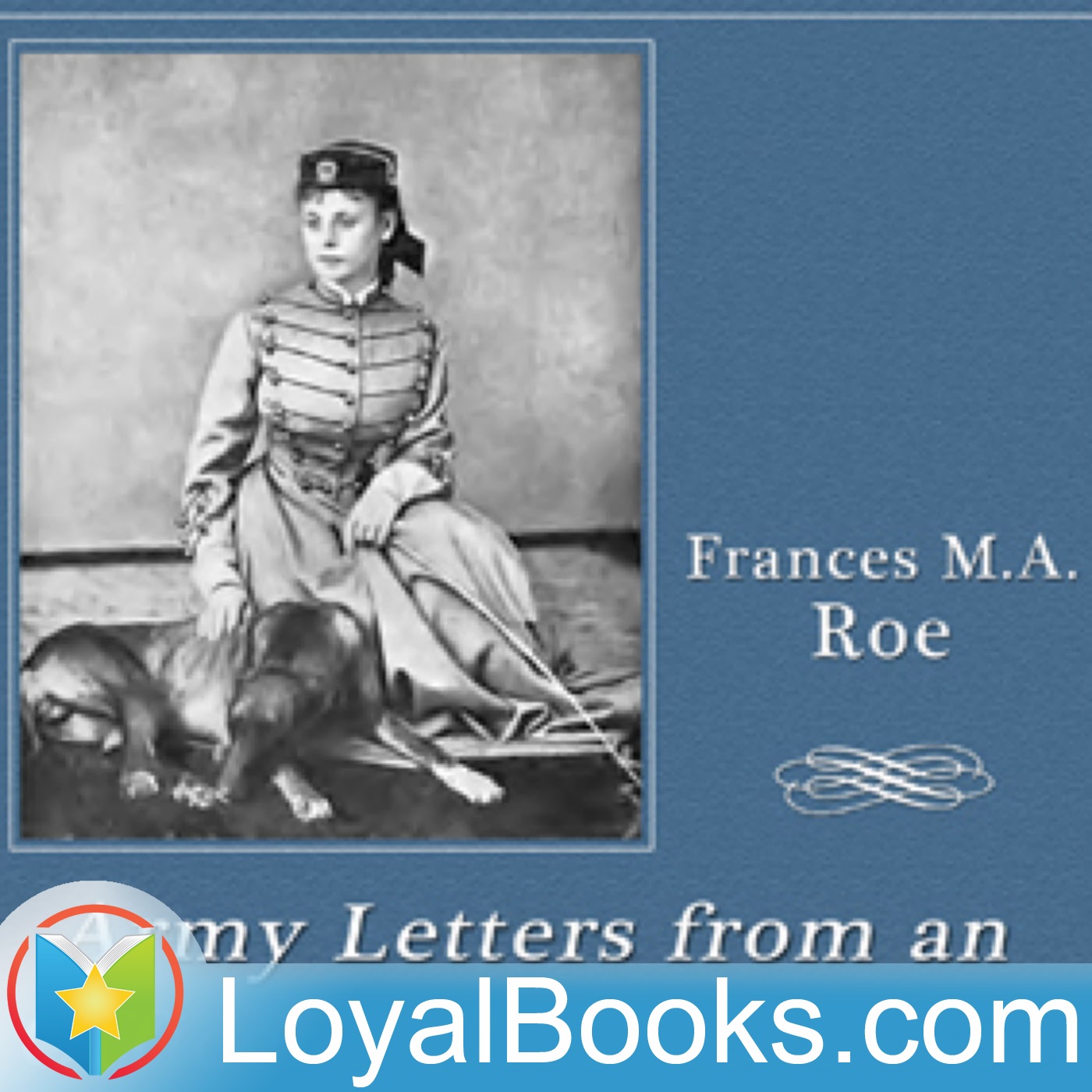 Army Letters from an Officer's Wife, 1871-1888 by Frances M. A. Roe