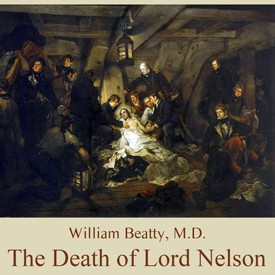 The Death of Lord Nelson by William Beatty, M.D.