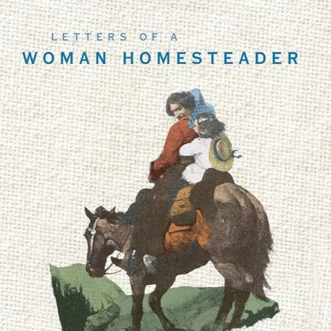 Letters of a Woman Homesteader by Elinore Pruitt Stewart