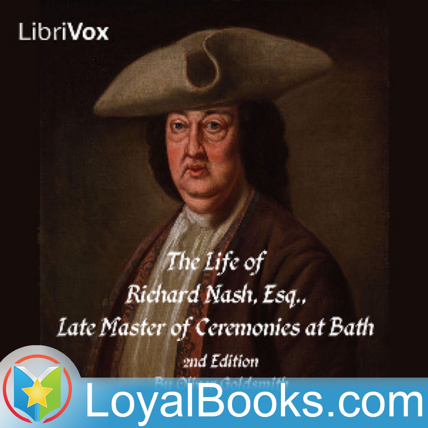 The Life of Richard Nash, Esq., Late Master of the Ceremonies at Bath by Oliver Goldsmith