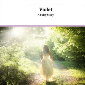 Violet: A Fairy Story by Caroline Snowden Guild