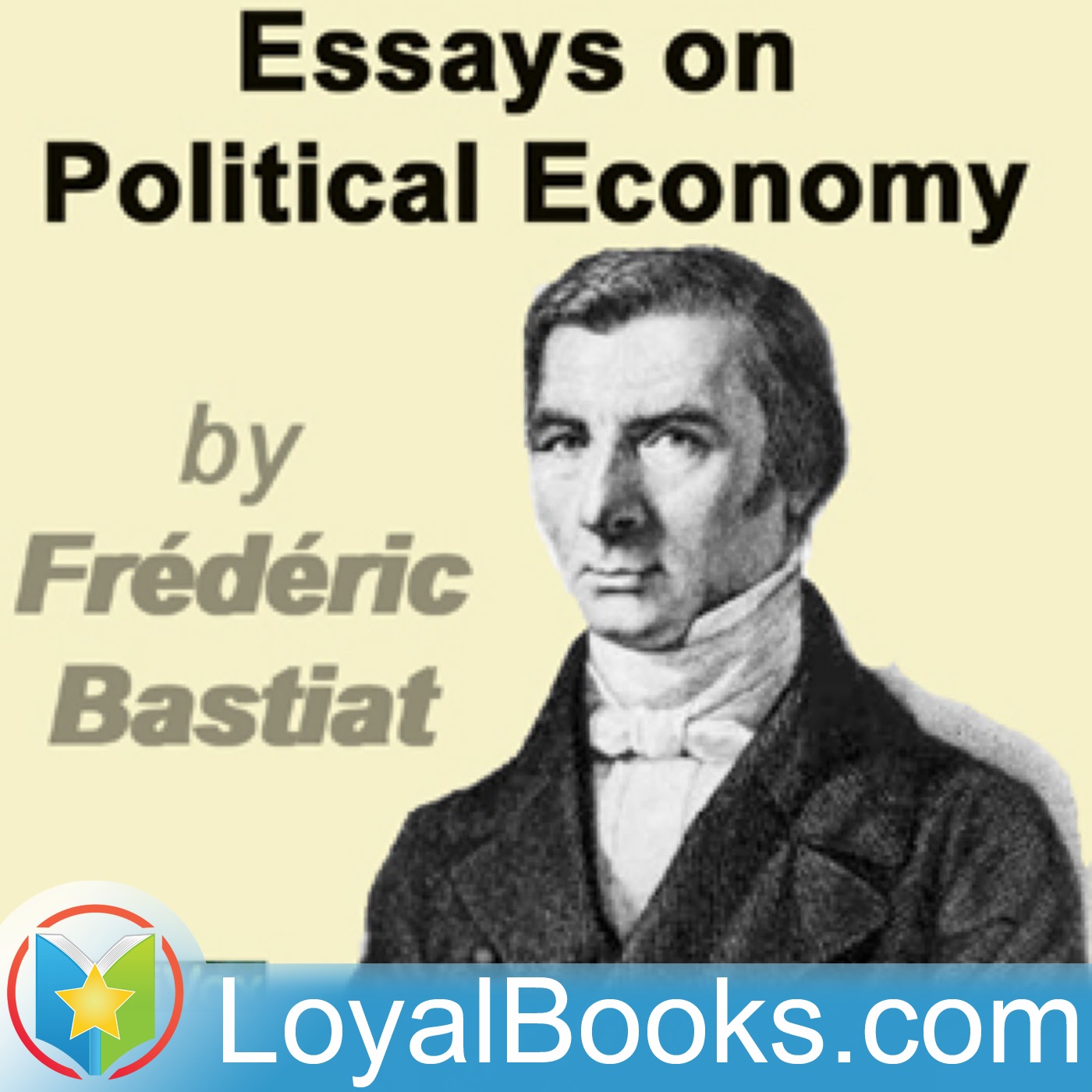 Essays on Political Economy by Frederic Bastiat
