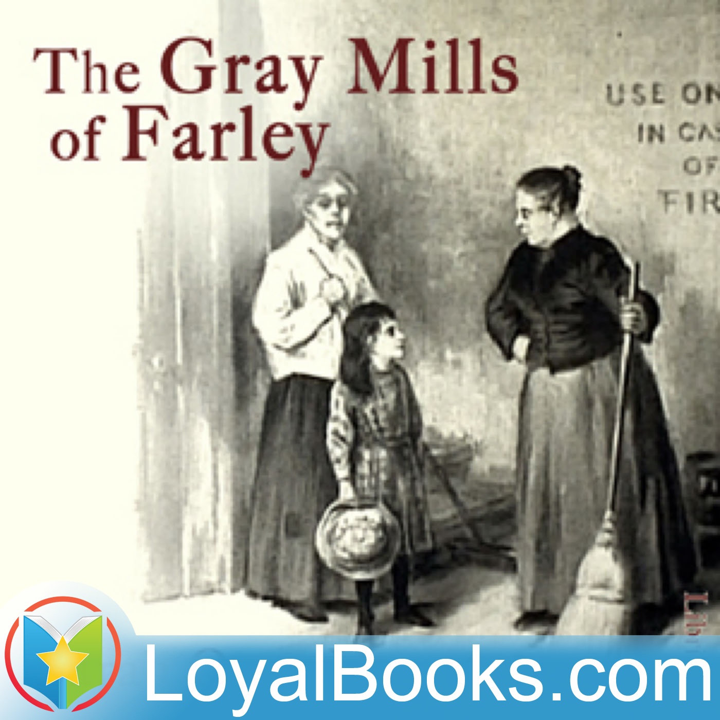 The Gray Mills of Farley by Sarah Orne Jewett