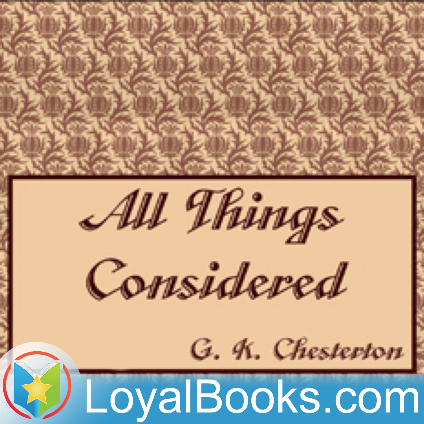 All Things Considered by G. K. Chesterton