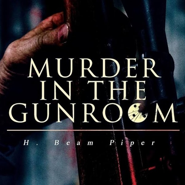 Murder in the Gunroom by H. Beam Piper