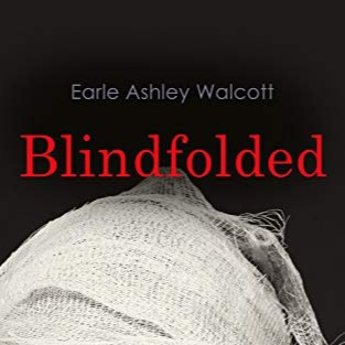 Blindfolded by Earle Ashley Walcott