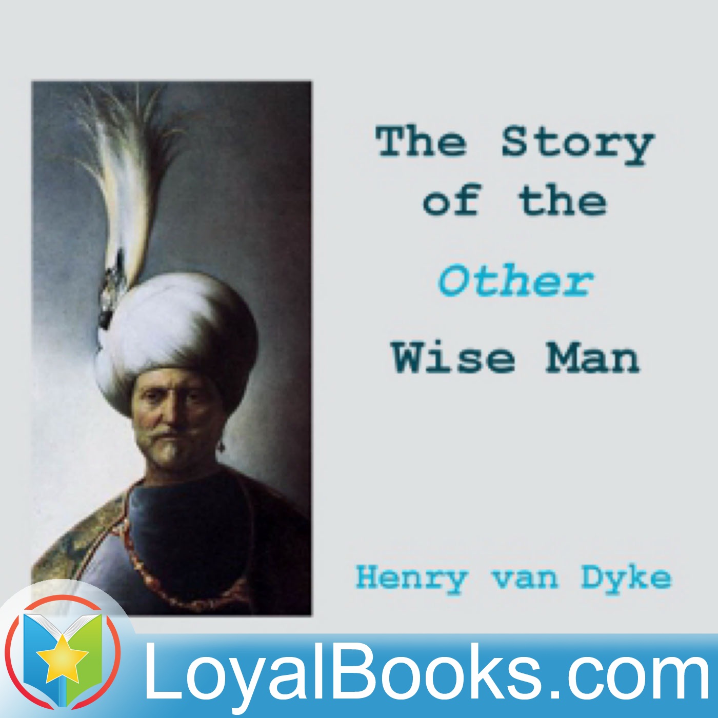 The Story of the Other Wise Man by Henry van Dyke