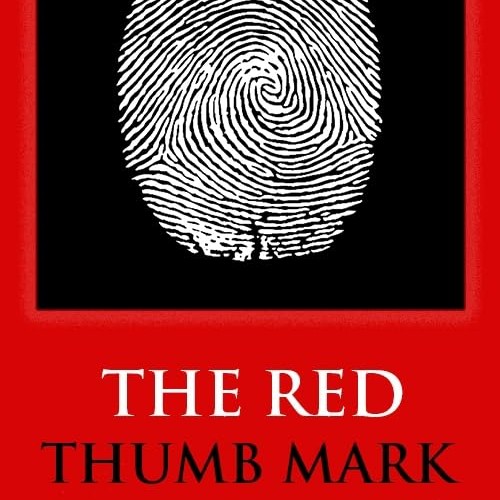 The Red Thumb Mark by R. Austin Freeman