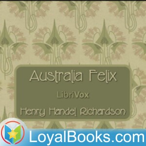 Australia Felix by Henry Handel Richardson