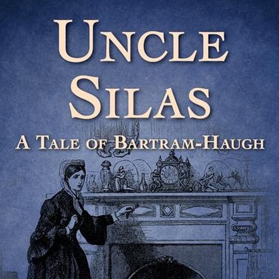 Uncle Silas by Joseph Sheridan LeFanu