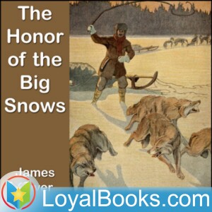 The Honor of the Big Snows by James Oliver Curwood