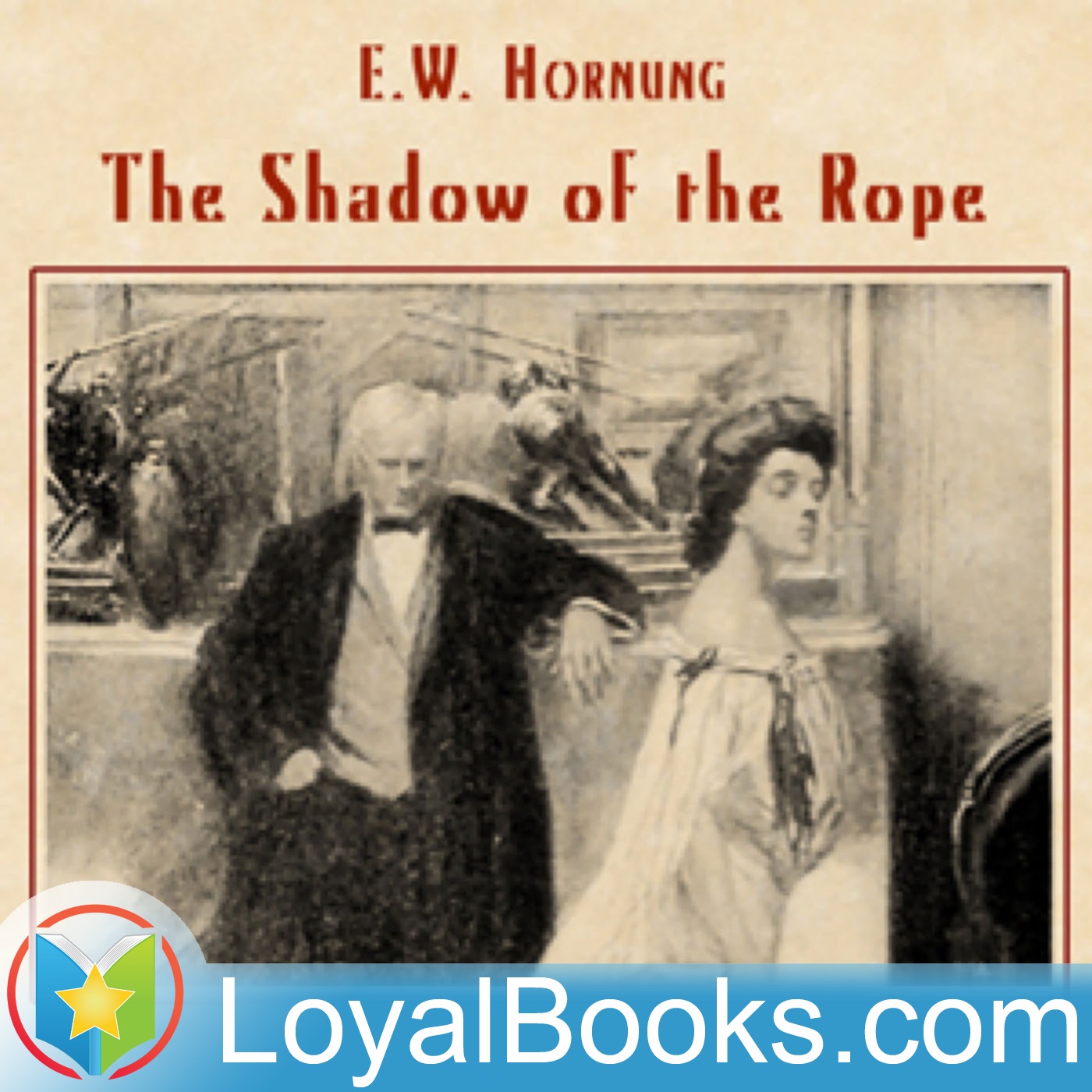 The Shadow of the Rope by Ernest William Hornung
