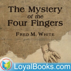 The Mystery of the Four Fingers by Fred M. White
