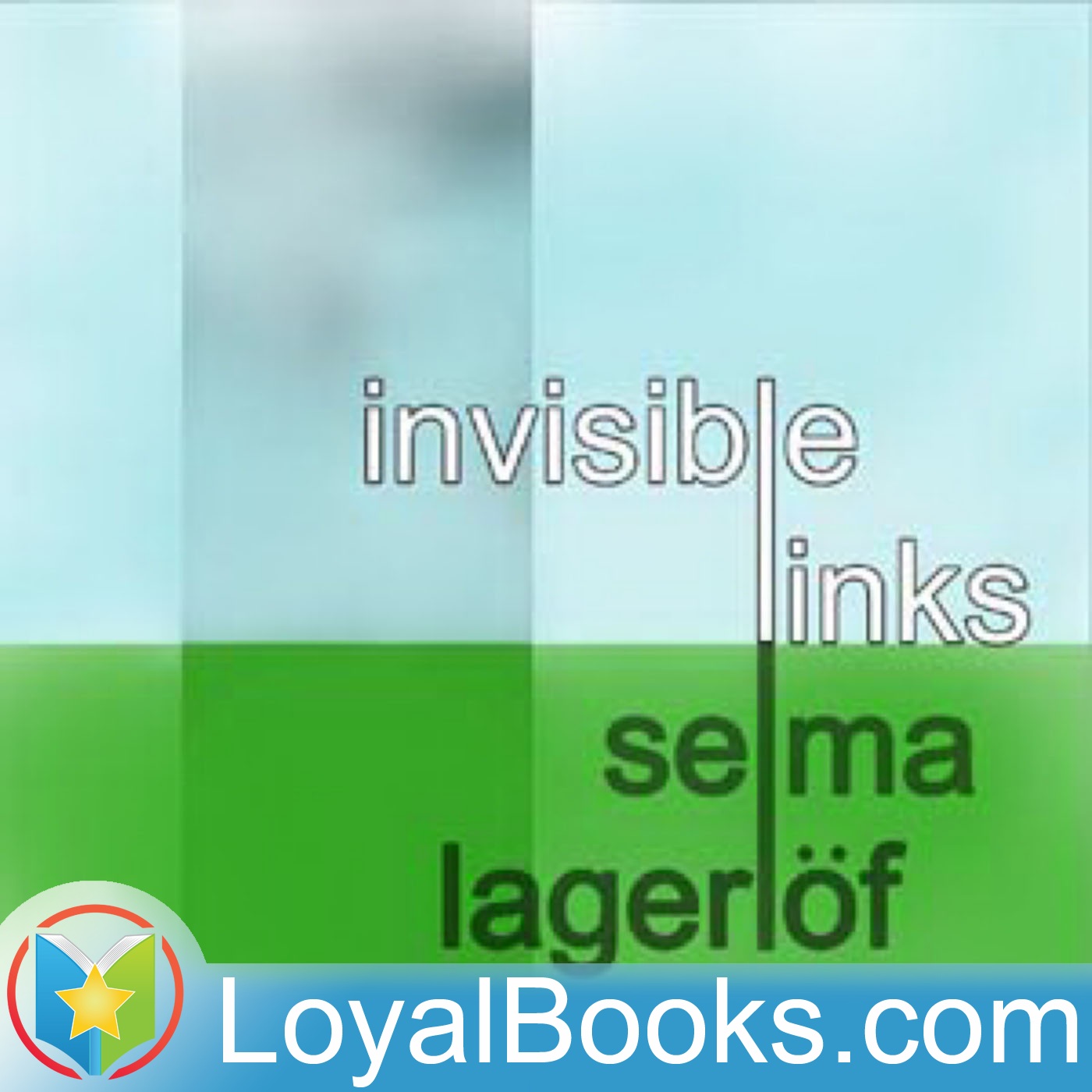Invisible Links by Selma Lagerlöf