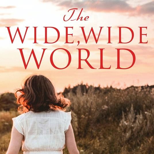 The Wide, Wide World by Susan Warner