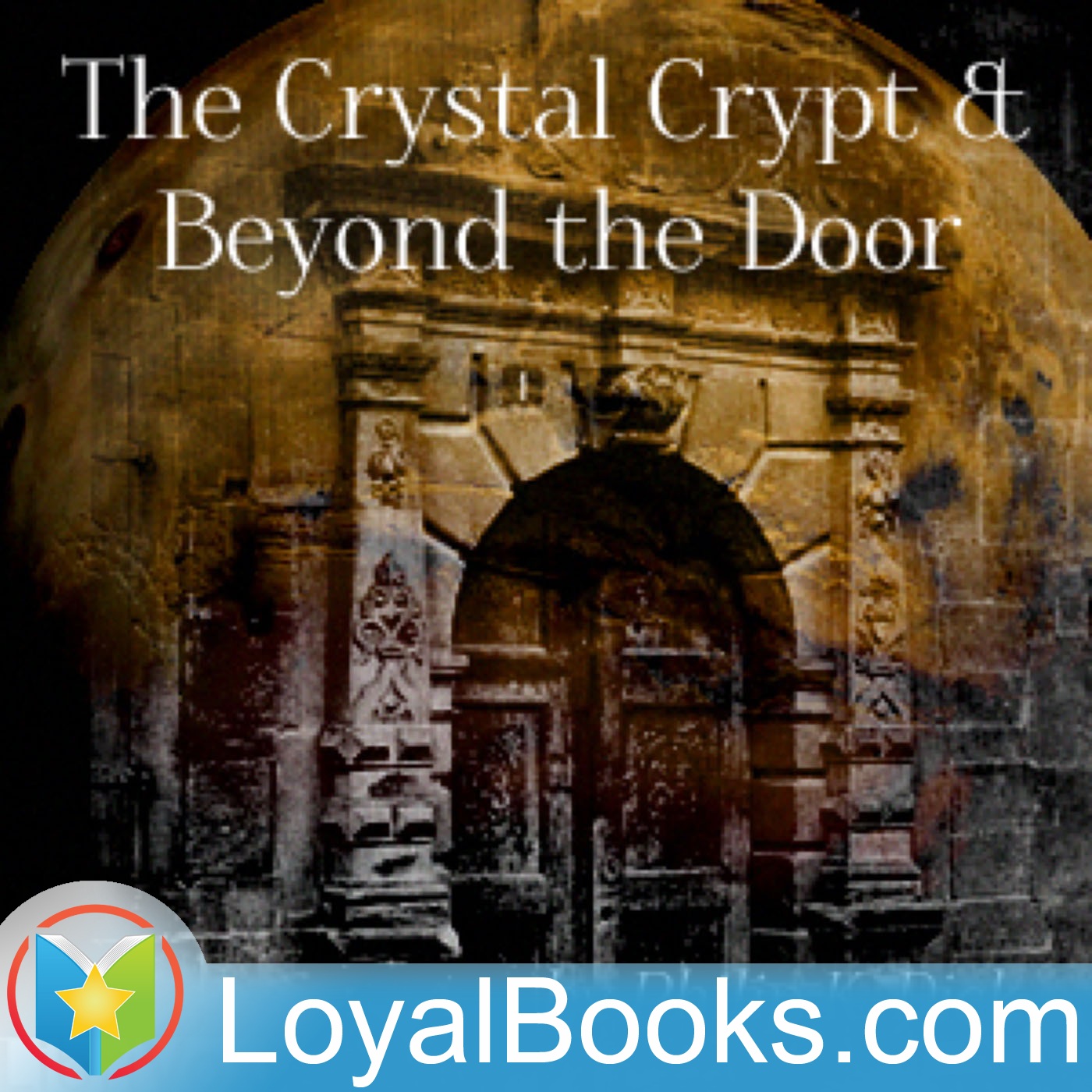 The Crystal Crypt & Beyond the Door by Philip K. Dick