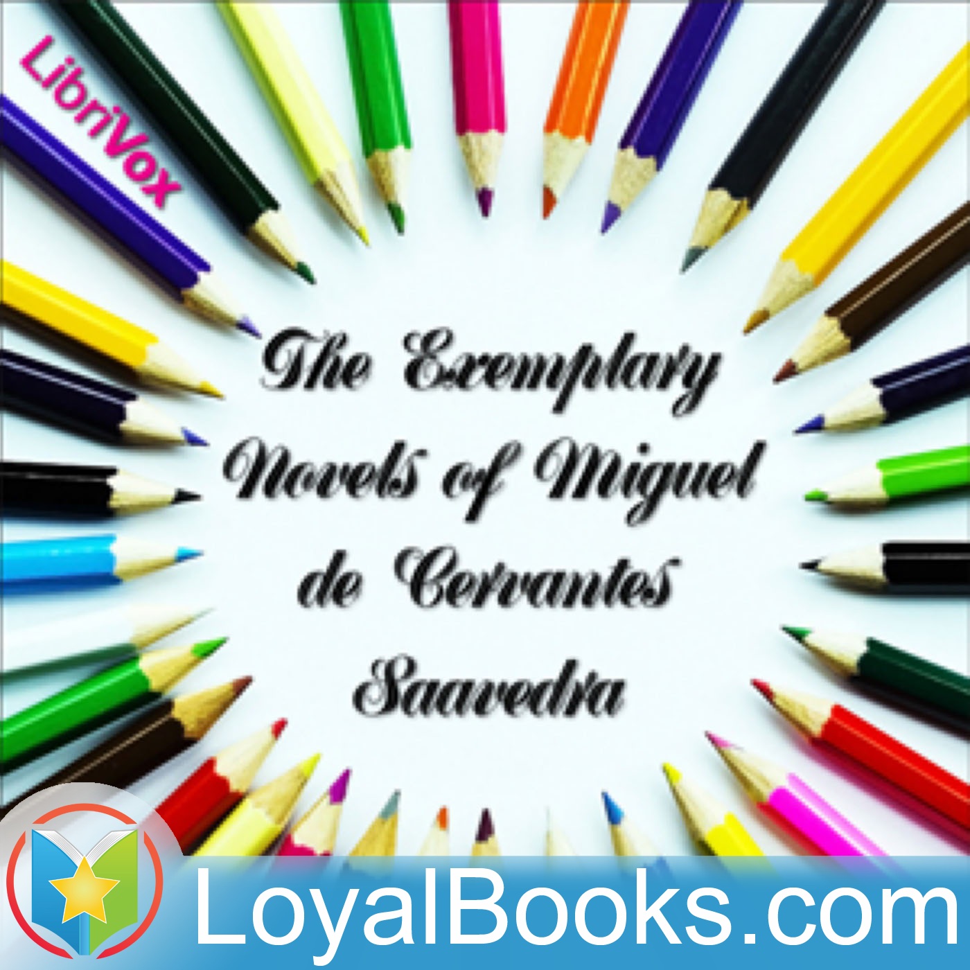The Exemplary Novels of Miguel de Cervantes Saavedra by Miguel de Cervantes Saavedra