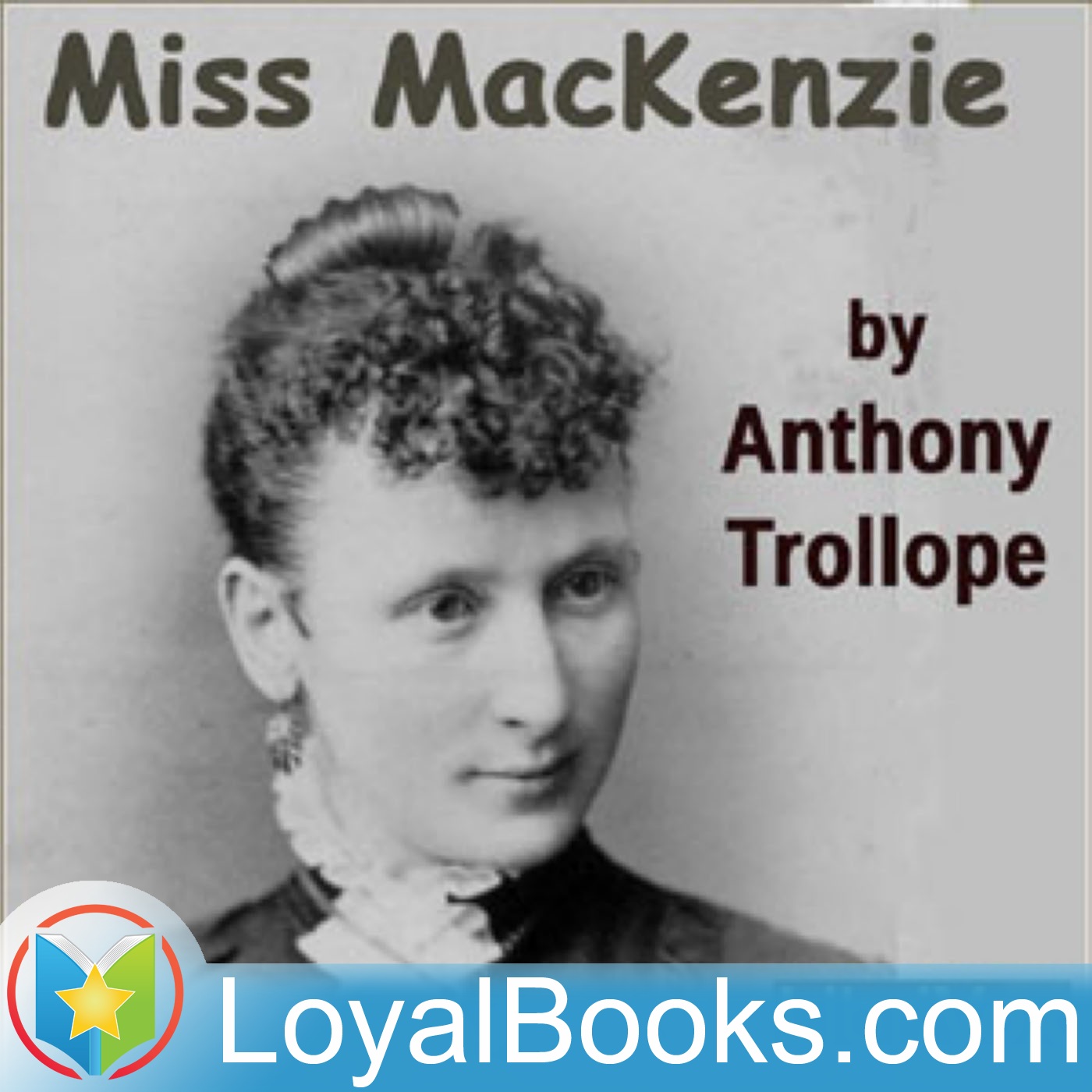 Miss Mackenzie by Anthony Trollope