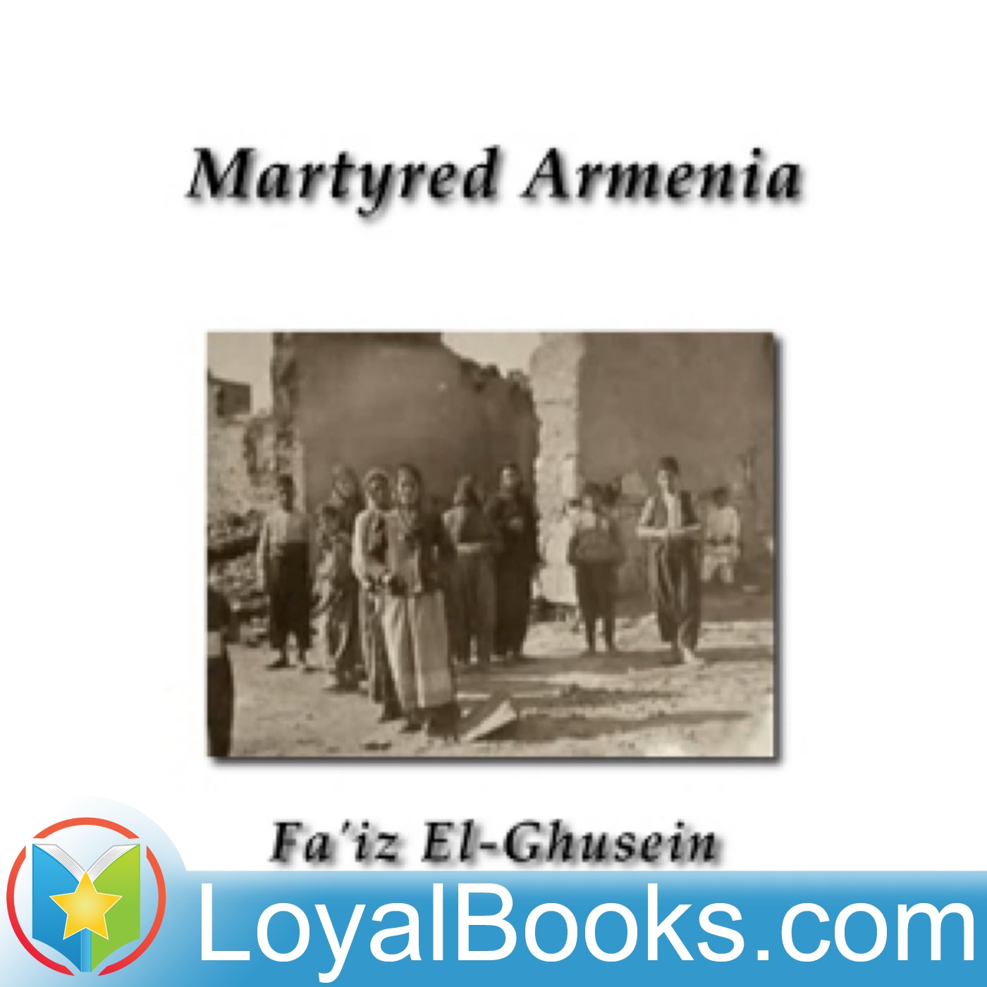 Martyred Armenia by Fa'iz El-Ghusein