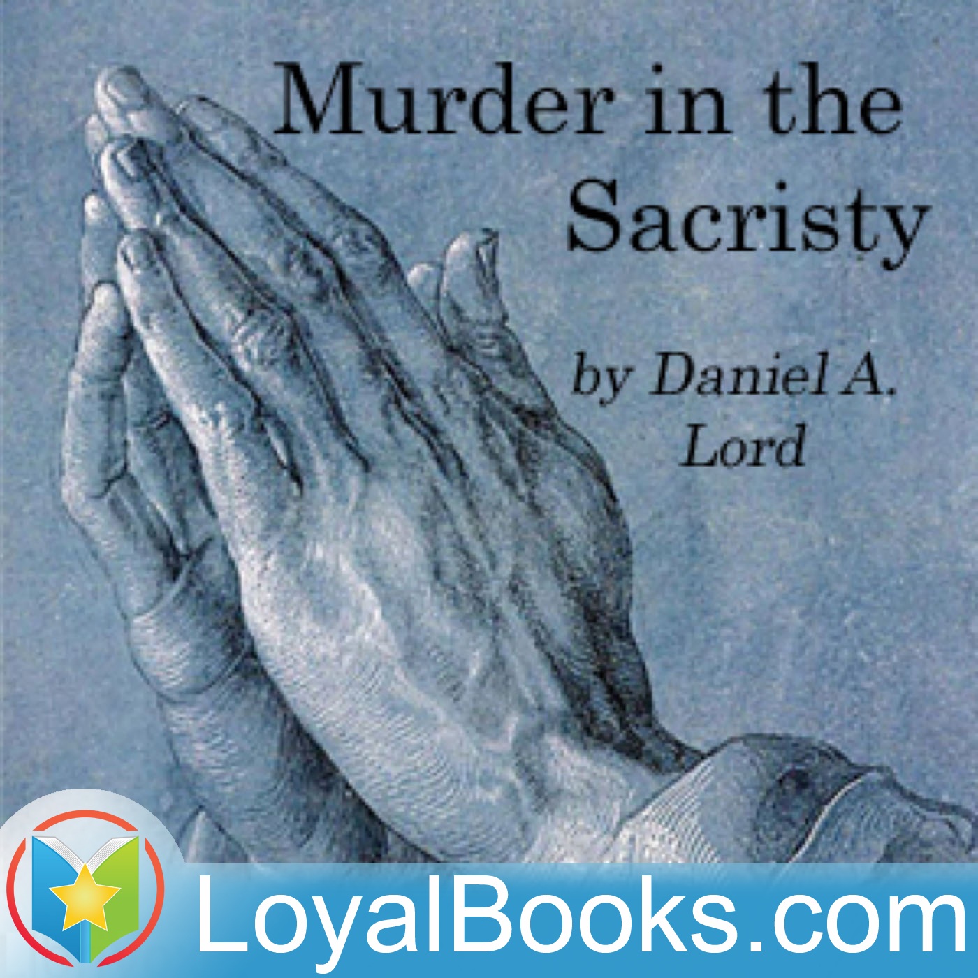 Murder in the Sacristy by Daniel A. Lord