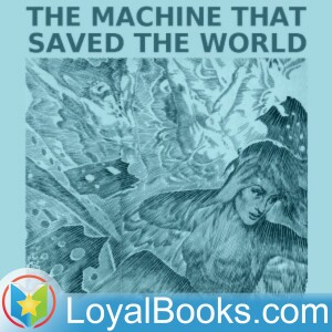 The Machine that Saved the World by Murray Leinster
