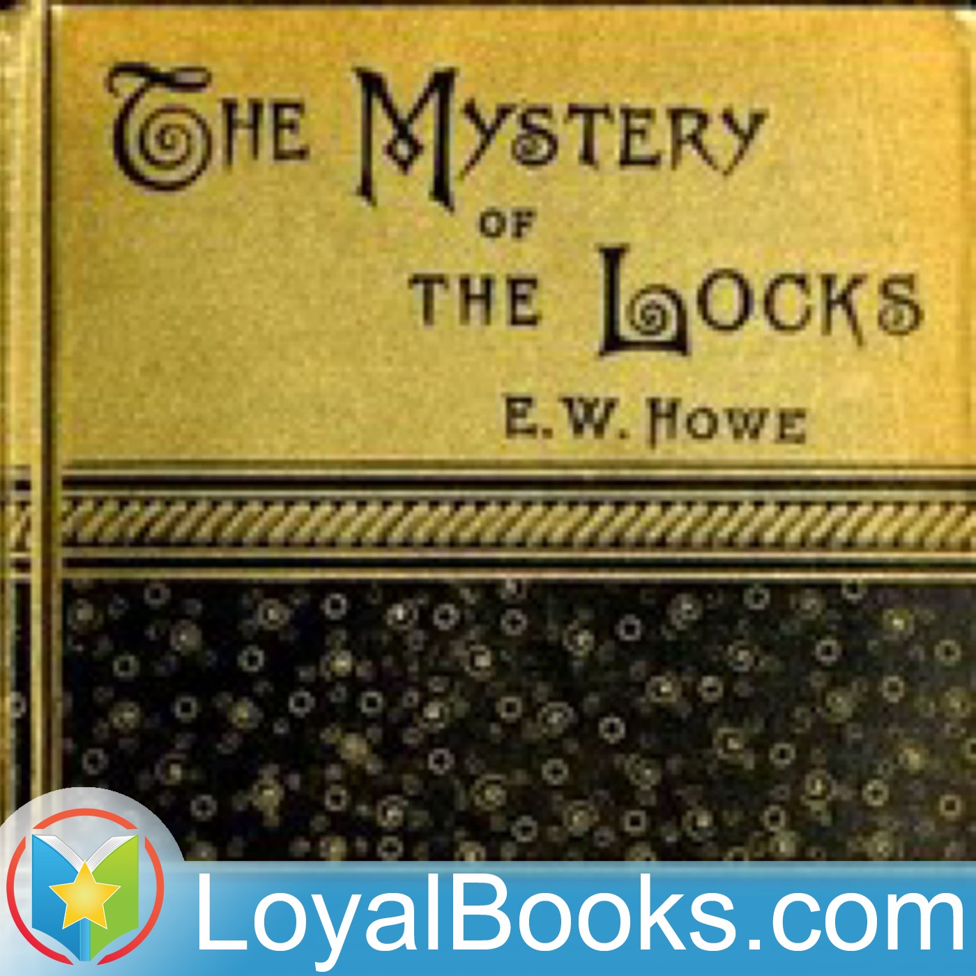 The Mystery of the Locks by E.W. Howe