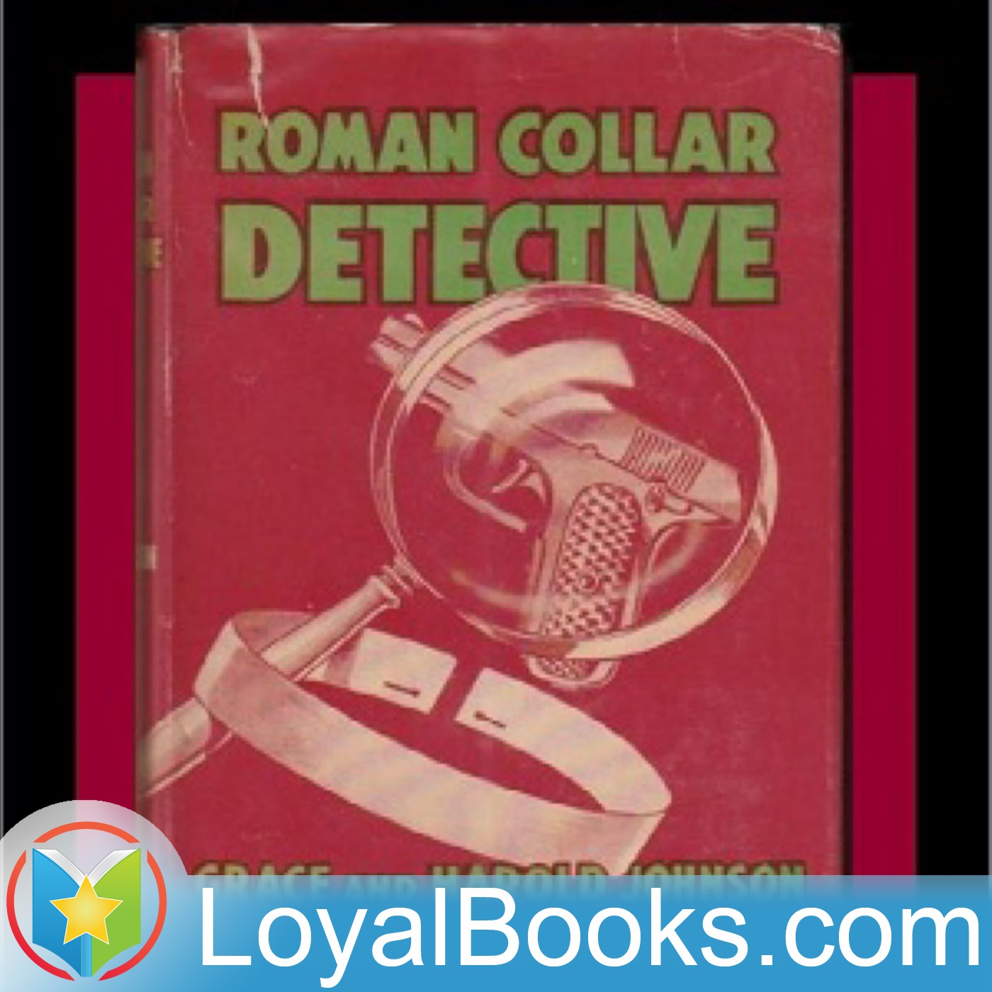 Roman Collar Detective by Grace and Harold Johnson