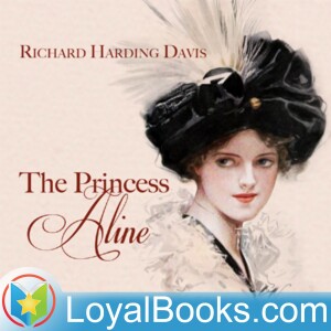 The Princess Aline by Richard Harding Davis