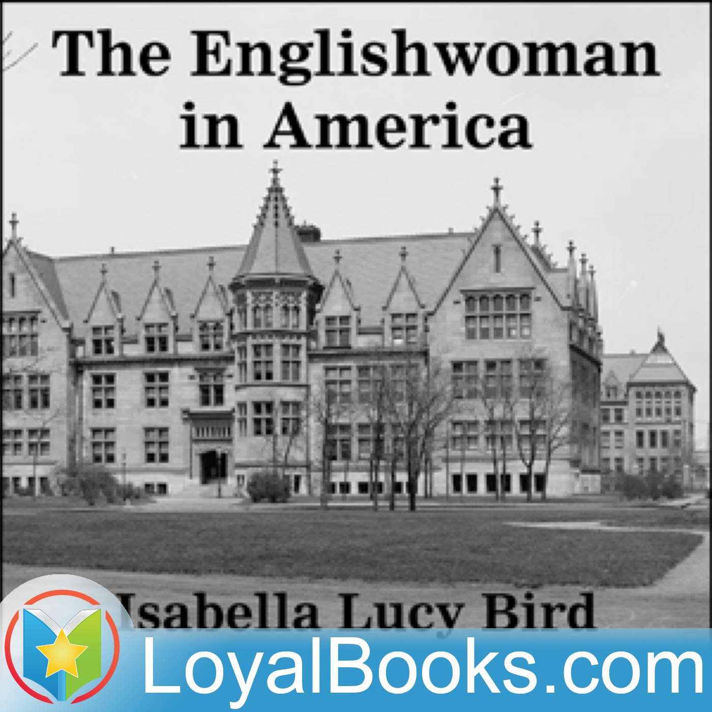 The Englishwoman in America by Isabella L. Bird