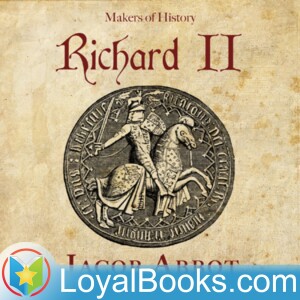 Richard II, Makers of History by Jacob Abbott