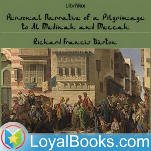 Personal Narrative of a Pilgrimage to Al-madinah and Meccah by Richard Francis Burton