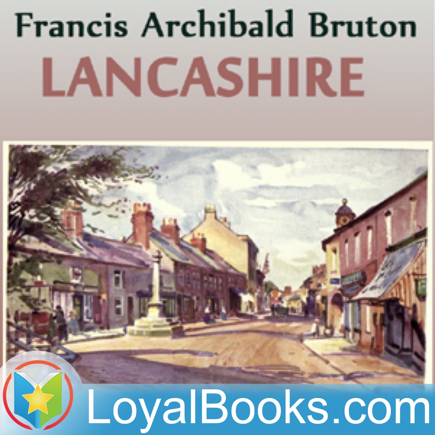 Lancashire by Francis Archibald Bruton